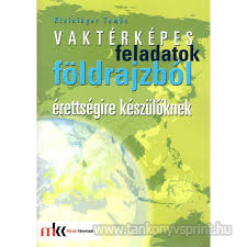 Vaktrkpes feladatok fldrajzbl rettsgire