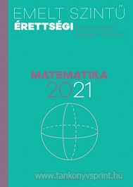 Matematika 2021 Emelt sz.szób.tétel