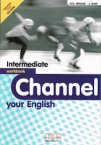 Channel your English intermediate WB+CD