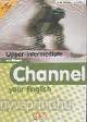 Channel your English upper-interm. WB+CD