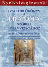 Gyakorlknyv a francia szbeli nyelvvizsghoz