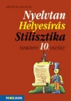 Nyelvtan, Helyesrs, Stilisztika 10. TK