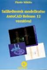 Szilrdtestek modellezse Autocad Release 12-vel