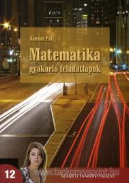 Matematika 12. gyakorl feladatlapok