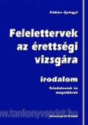 Felelettervek az rettsgi vizsgra-Irodalom