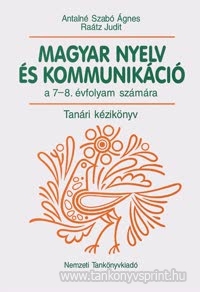 Magyar nyelv s kommunikci 7-8. Tanri kzik.