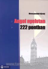 Angol nyelvtan 222 pontban(Biz)