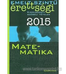 Matematika szbeli emelt szint rettsgi 2015