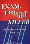 Exam-Fright Killer intermediate Topics book one